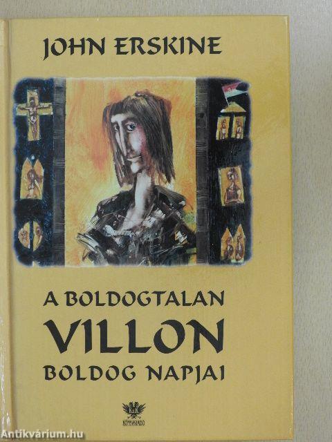 A boldogtalan Villon boldog napjai