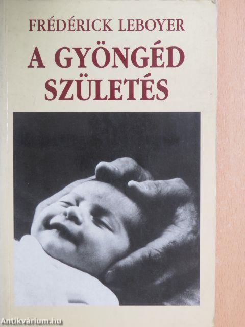 A gyöngéd születés