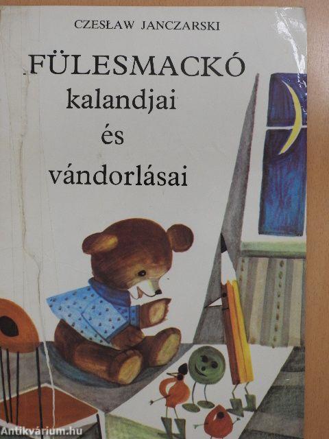 Fülesmackó kalandjai és vándorlásai