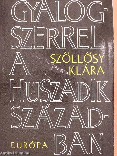 Gyalogszerrel a huszadik században