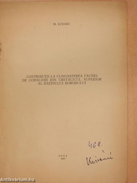 Contributii la cunoasterea faunei de coralieri din cretacicuk superior al bazinului borodului dedikált példány)