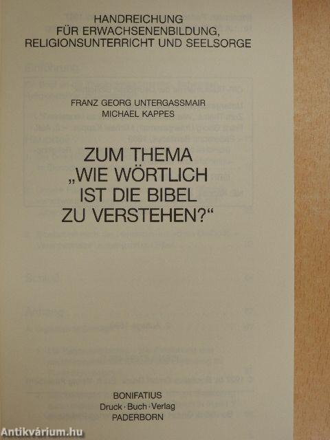Zum Thema "Wie Wörtlich ist die Bibel zu verstehen?"