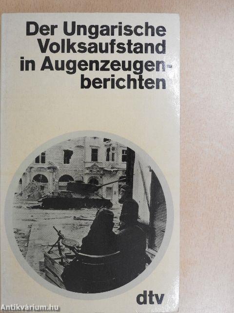 Der Ungarische Volksaufstand in Augenzeugenberichten