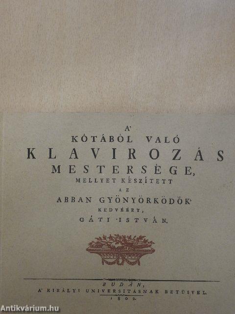 A' kótából való klavirozás mestersége, mellyet készített az abban gyönyörködők kedvéért, Gáti István