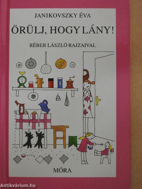 Örülj, hogy lány!