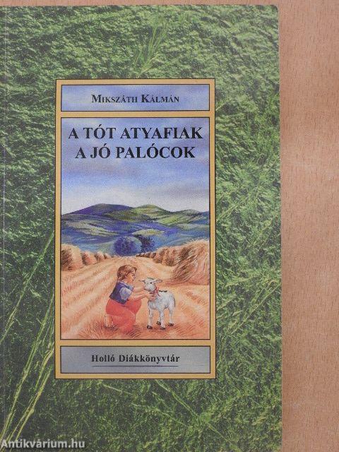 A tót atyafiak/A jó palócok