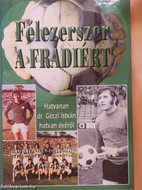 Félezerszer a Fradiért