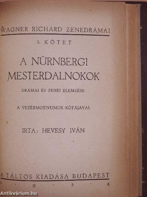 Wagner Richárd élete/Rienzi/A bolygó hollandi/Tannhäuser/Lohengrin/A Nibelung gyűrűje/Rajna kincse/Walkür/Siegfried/Istenek alkonya/A nürnbergi mesterdalnokok/Tristan és Isolde/Parsifal