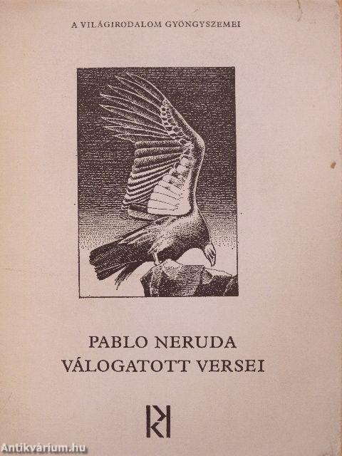 Pablo Neruda válogatott versei