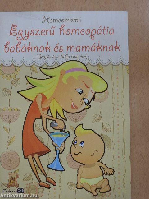 Homeomami: Egyszerű homeopátia babáknak és mamáknak