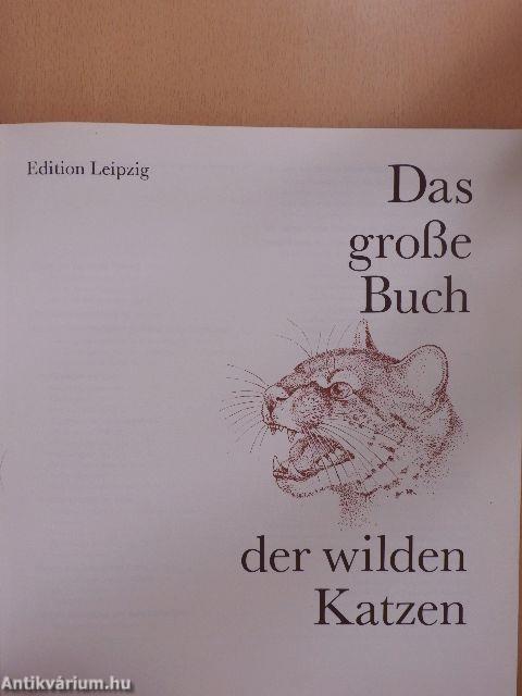 Das große Buch der wilden Katzen