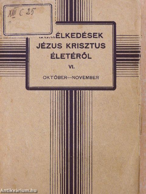 Elmélkedések Jézus Krisztus életéről VI. (töredék)