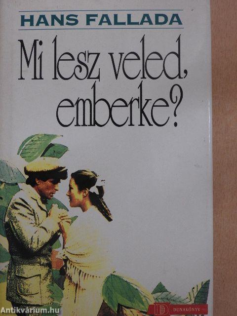 Mi lesz veled, emberke?