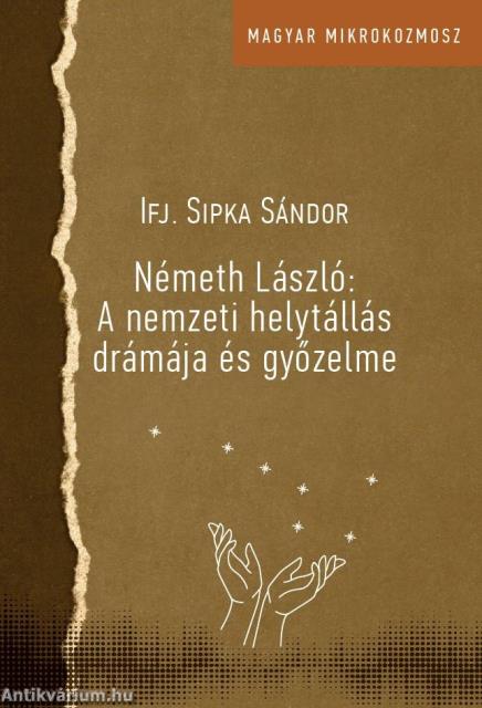 Németh László - A nemzeti helytállás drámája és győzelme