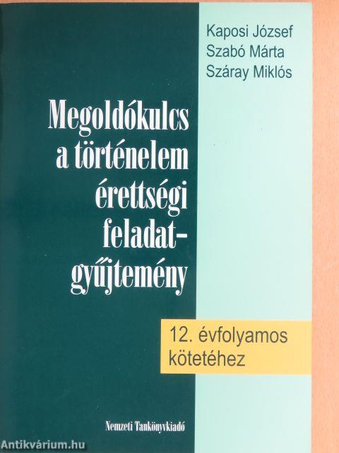 Megoldókulcs a történelem érettségi feladatgyűjtemény 12. évfolyamos kötetéhez