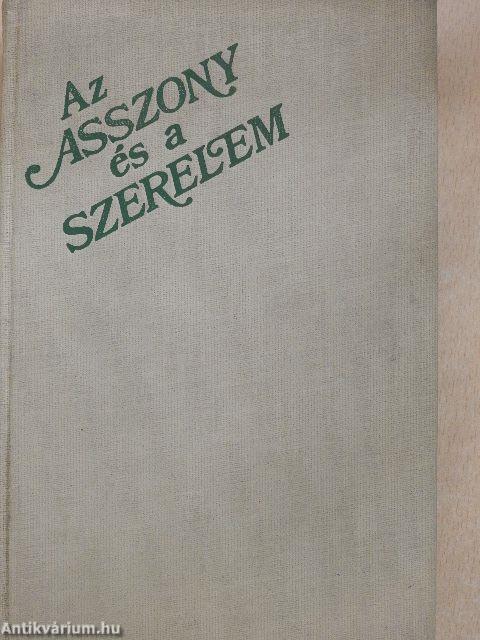 Az Asszony és a szerelem/Gyönyörűségek kertje/A szerelem játékai/Az erényöv