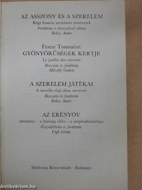 Az Asszony és a szerelem/Gyönyörűségek kertje/A szerelem játékai/Az erényöv