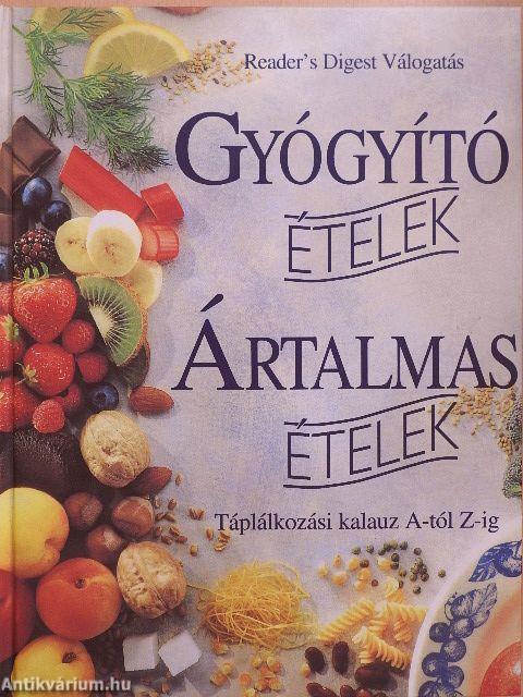 Gyógyító ételek - Ártalmas ételek 