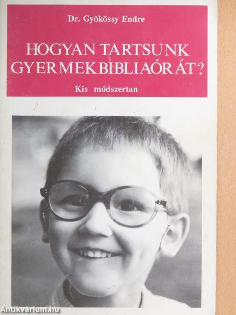 Hogyan tartsunk gyermekbibliaórát?