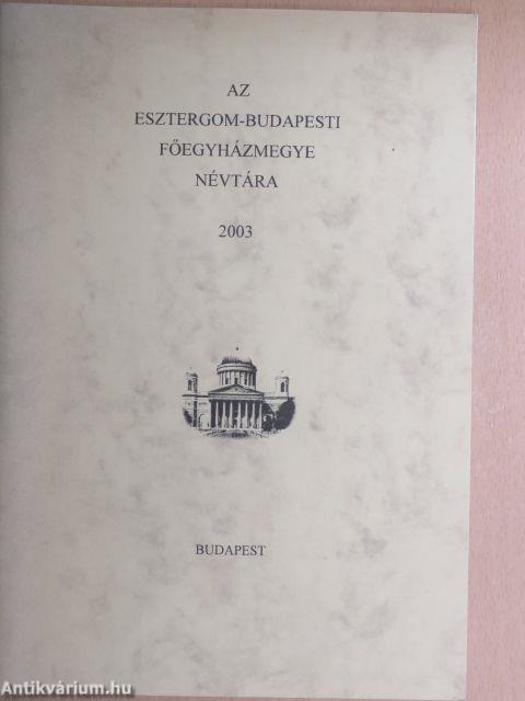 Az Esztergom-Budapesti Főegyházmegye névtára 2003