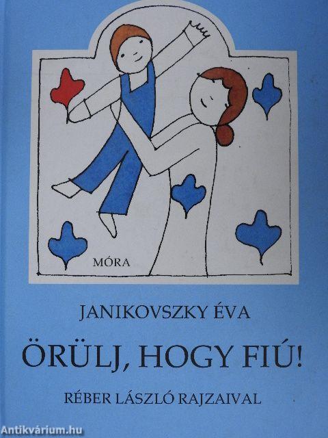 Örülj, hogy fiú!