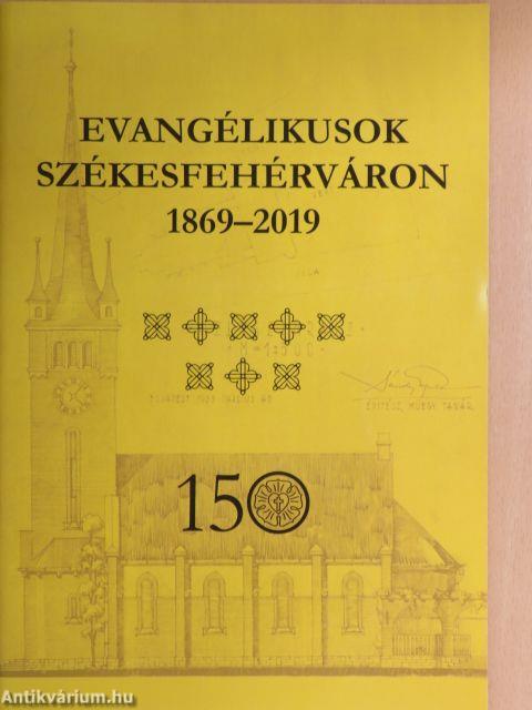 Evangélikusok Székesfehérváron 1869-2019