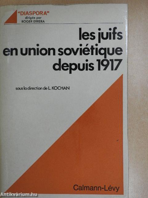 Les Juifs en Union Soviétique Depuis 1917