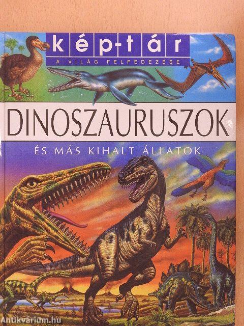 Dinoszauruszok és más kihalt állatok