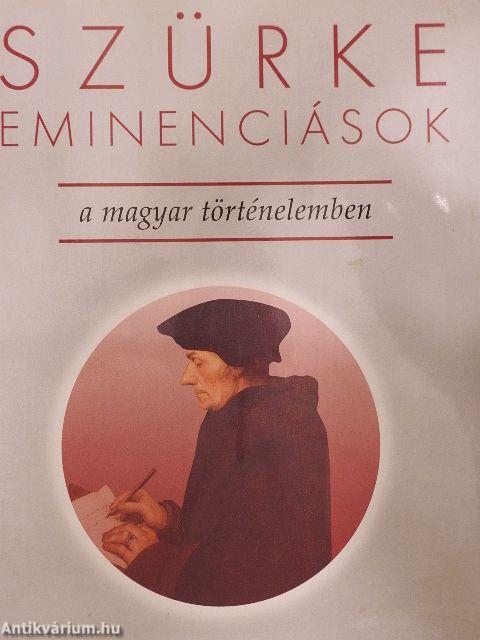 Szürke eminenciások a magyar történelemben