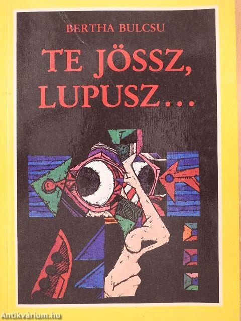 Te jössz, Lupusz...