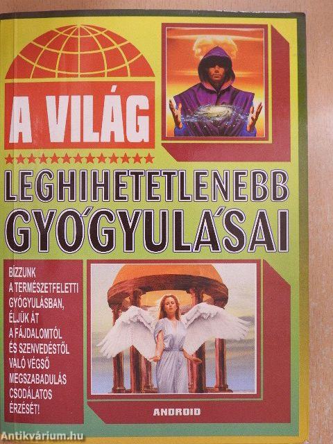 A világ leghihetetlenebb gyógyulásai