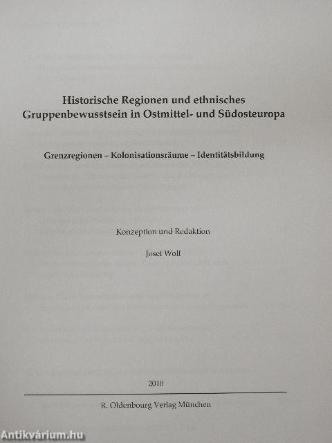 Historische Regionen und ethnisches Gruppenbewusstsein in Ostmittel- und Südosteuropa