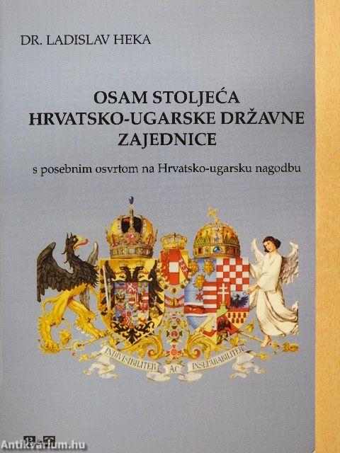 Osam Stoljeca Hrvatsko-Ugarske Drzavne Zajednice