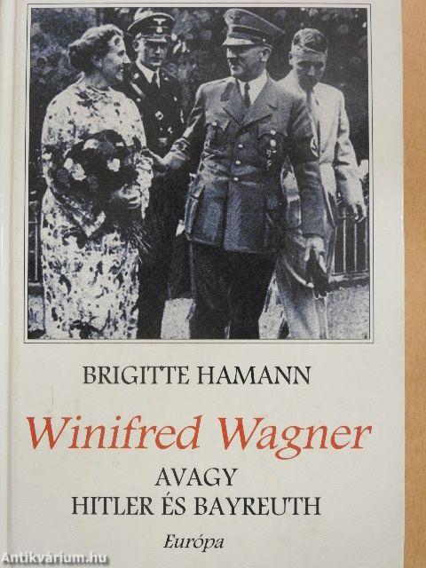 Winifred Wagner, avagy Hitler és Bayreuth