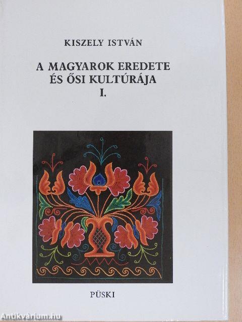 A magyarok eredete és ősi kultúrája I-II.