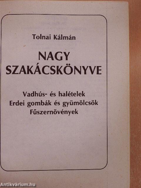 Tolnai Kálmán nagy szakácskönyve