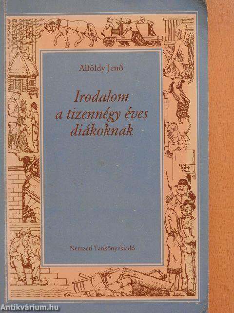 Irodalom a tizennégy éves diákoknak
