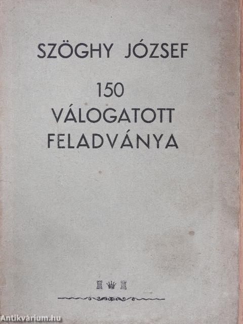 Szöghy József 150 válogatott feladványa