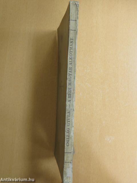 A régi magyar alkotmány és az 1848-ki és 1867-ki évek közjogi alkotásai