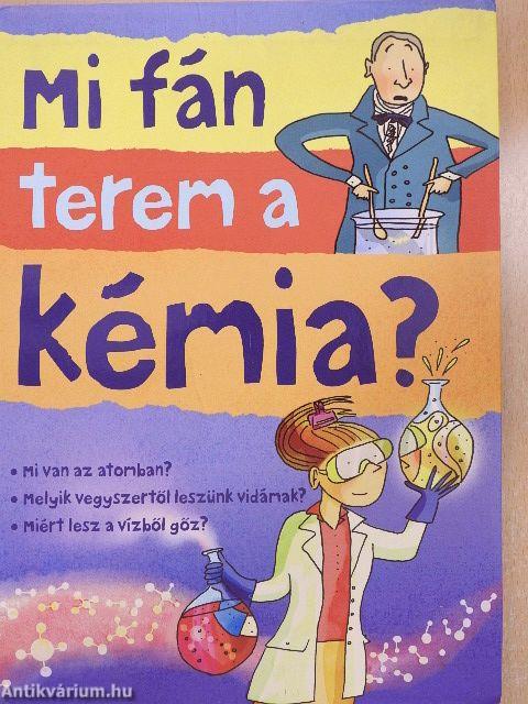 Mi fán terem a kémia?