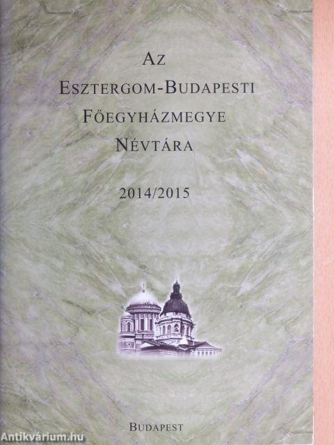 Az Esztergom-Budapesti Főegyházmegye névtára 2014/2015