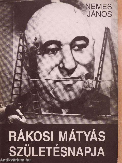 Rákosi Mátyás születésnapja