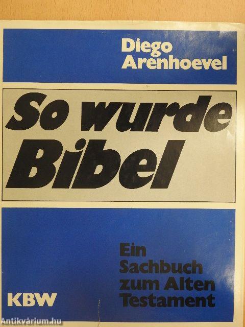 So wurde Bibel