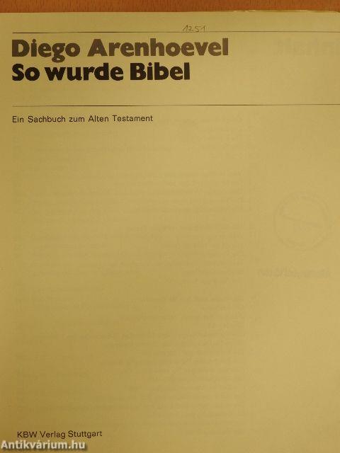 So wurde Bibel