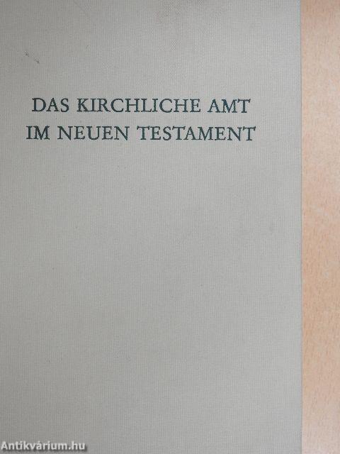 Das Kirchliche Amt im Neuen Testament