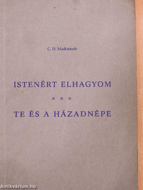 Istenért elhagyom/Te és a házadnépe