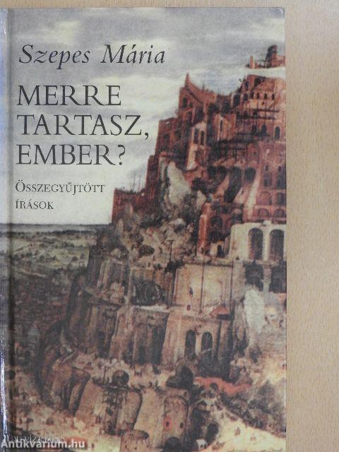 Merre tartasz, ember?