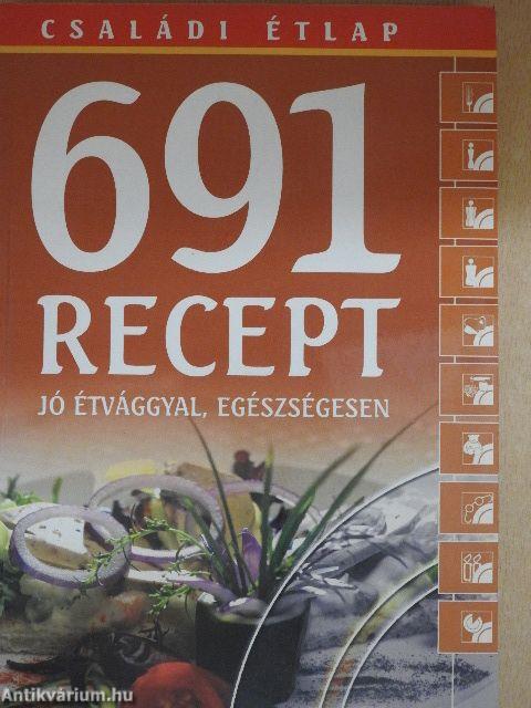 691 recept jó étvággyal, egészségesen