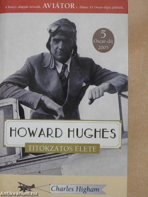 Howard Hughes titokzatos élete