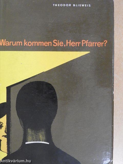 Warum kommen Sie, Herr Pfarrer?